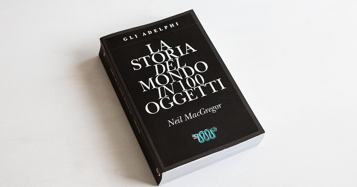la-storia-del-mondo-in-cento-oggetti